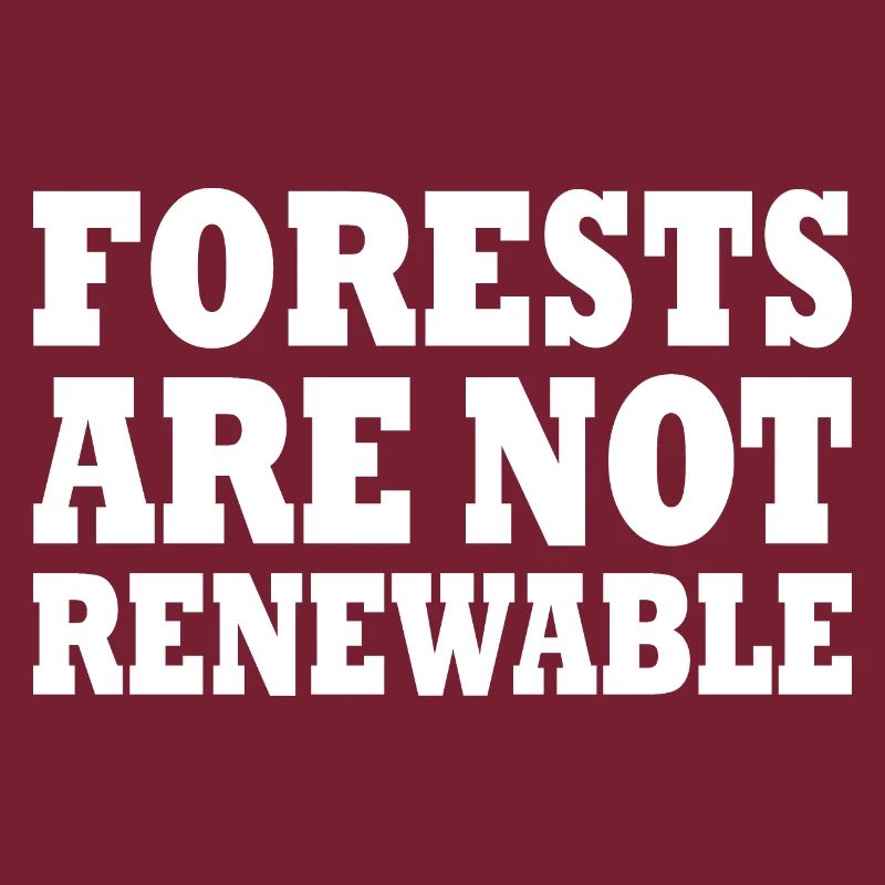 forests are not renewable