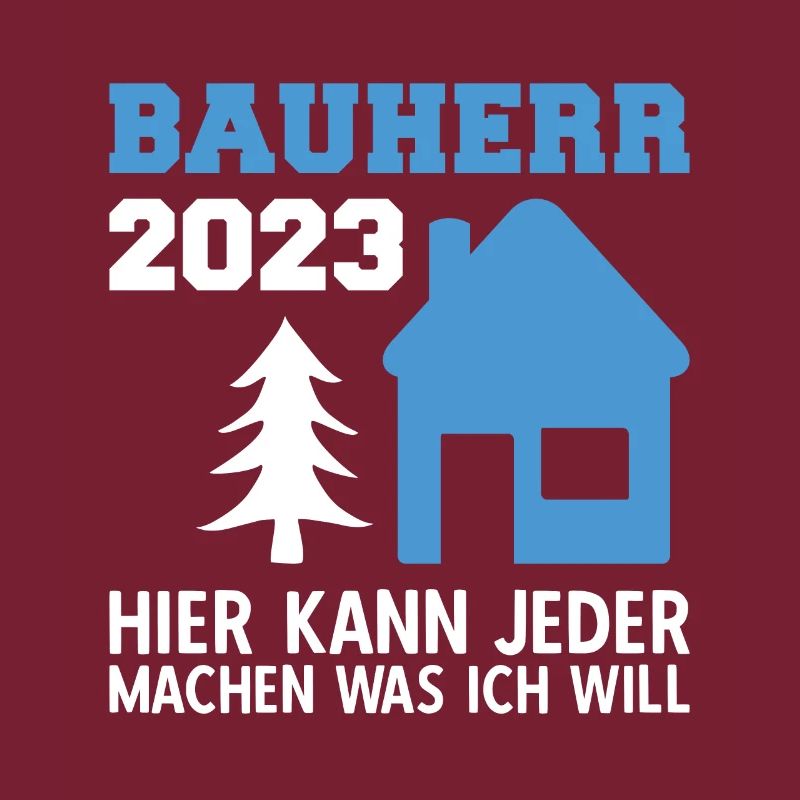 Hier Kann Jeder Machen Was Ich Will Bauleiter 2023
