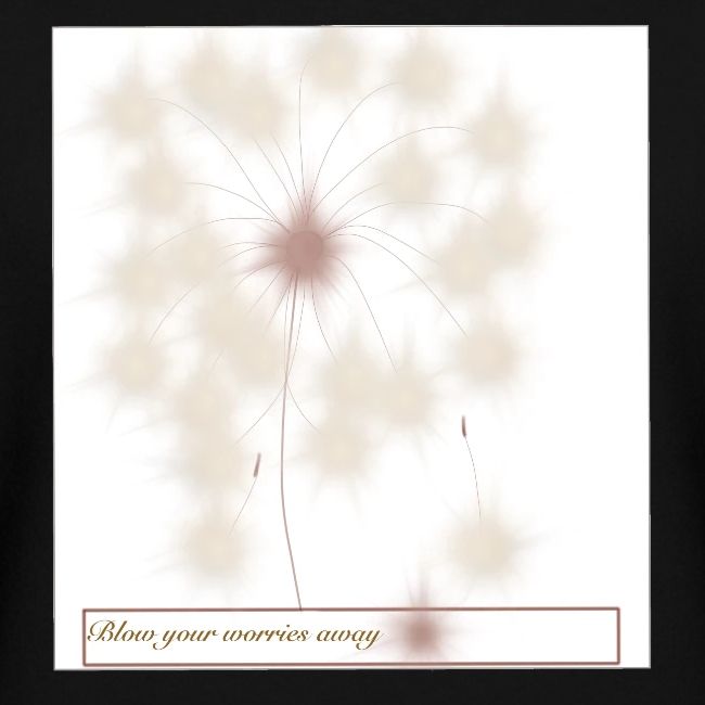 Blow your worries away , Putze deine Sorgen weg