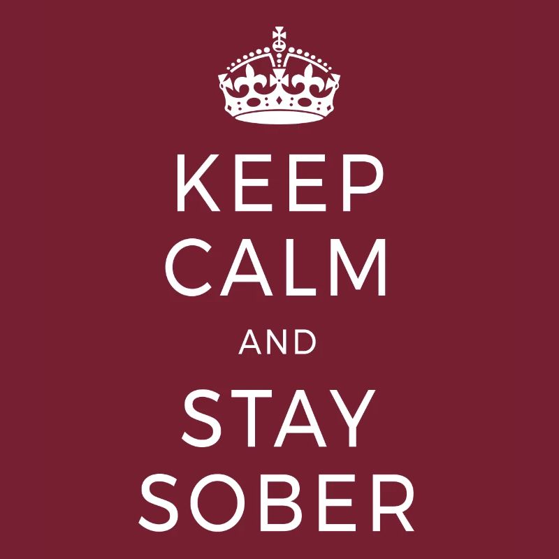 Keep Calm And Stay Sober Abstinenz AA Ohne Alkohol