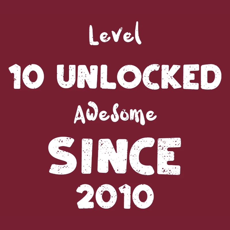 Level 10 Unlocked Awesome Since...