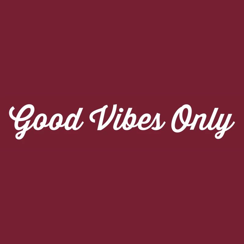 Good Vibes Only