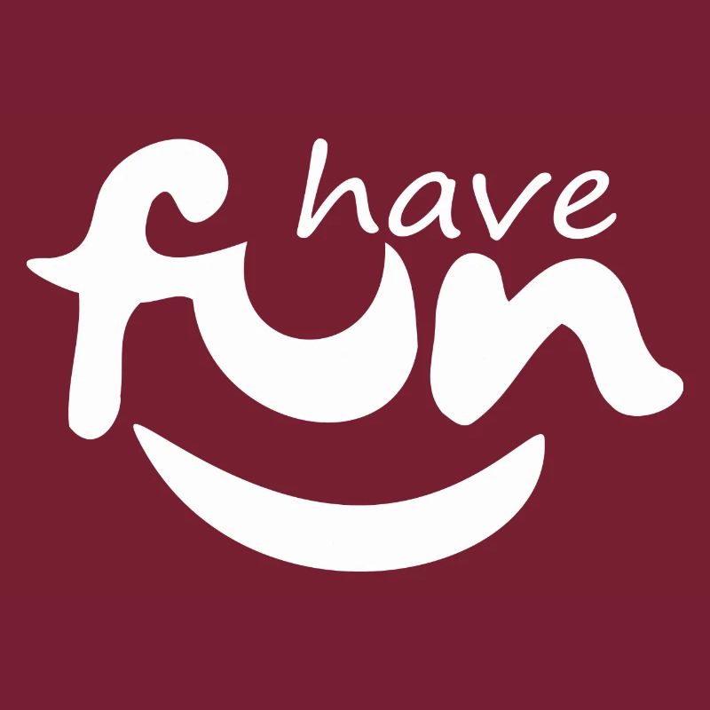 Funny, have fun