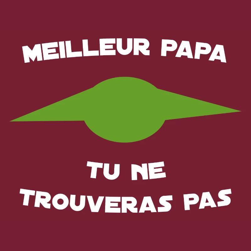 Meilleur Papa Tu Ne Trouveras Pas