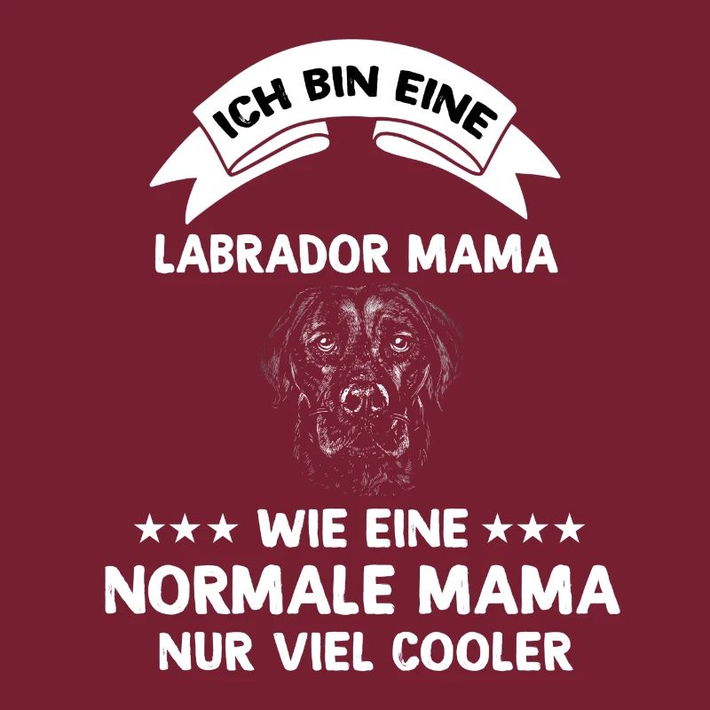 Ich bin ein Labrador Mama