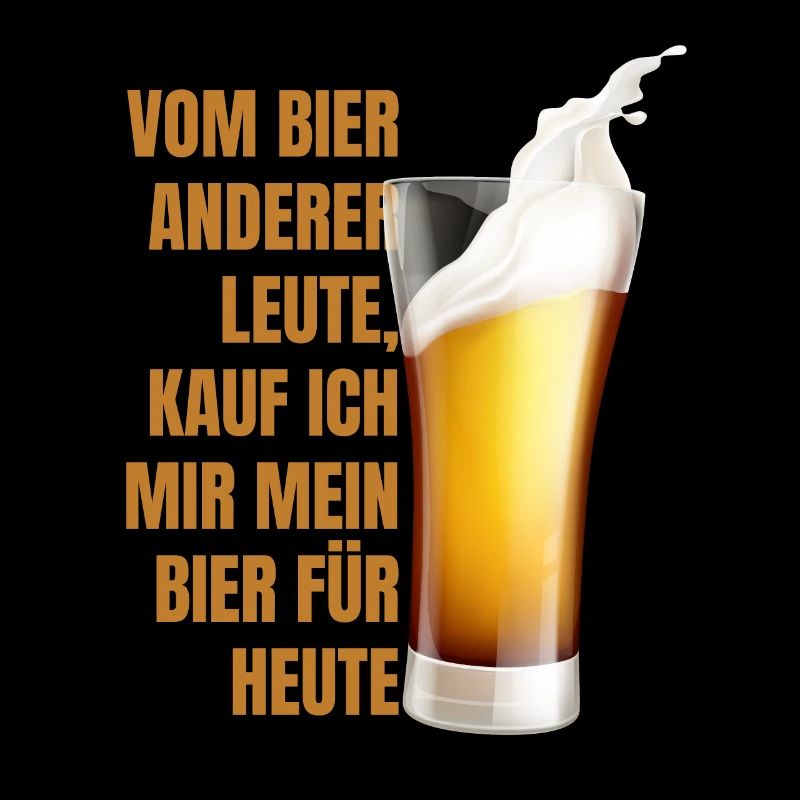 Vom Bier Anderer Kauf Ich Mein Bier Heut Shirt