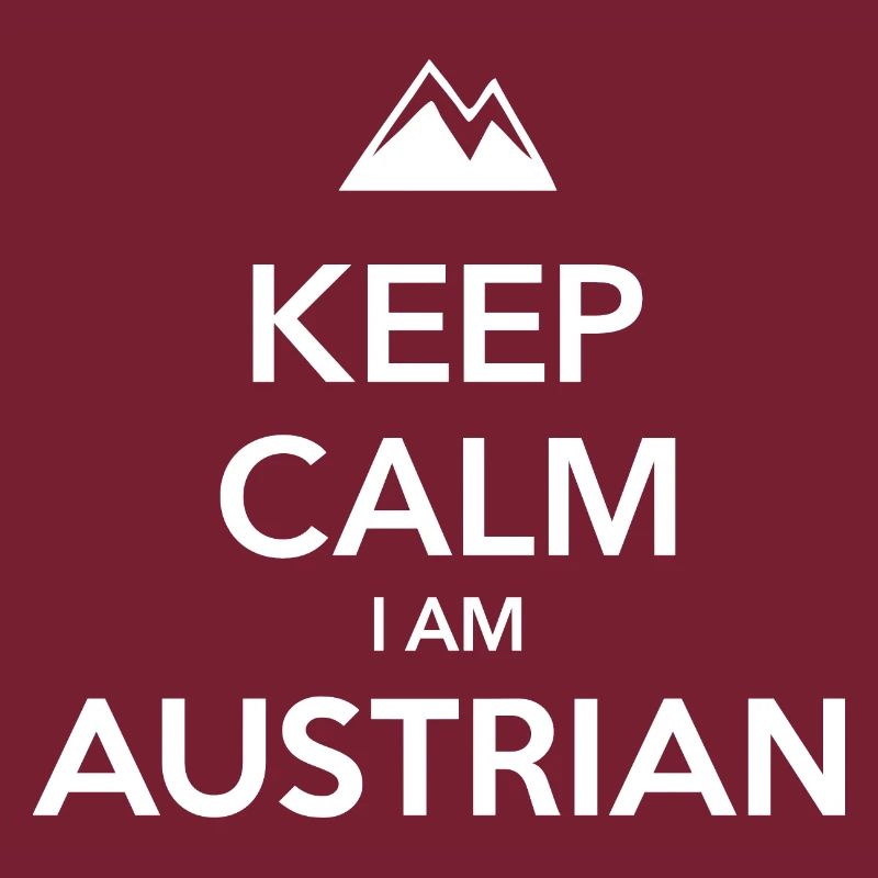KEEP CALM I AM AUSTRIAN Österreich