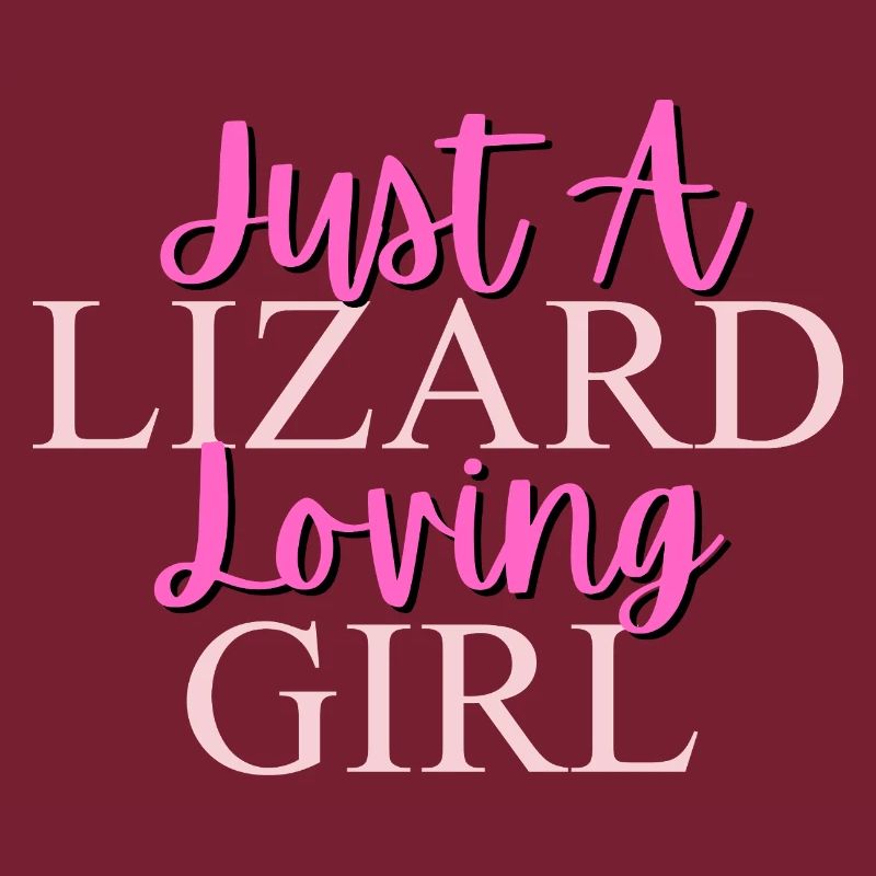 Nur ein Eidechse liebendes Mädchen Design