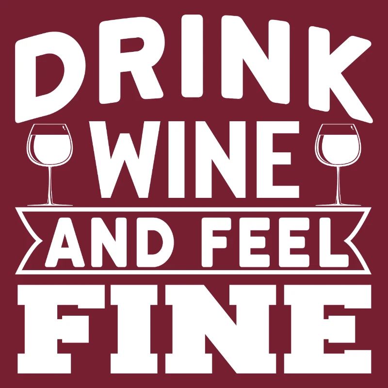 Drink wine and feel fine