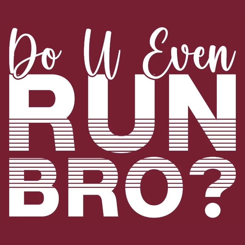 Marathon Runner Do U Even Run Bro Running Gift