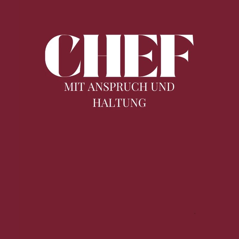 Chef Spruch Anspruch und Haltung