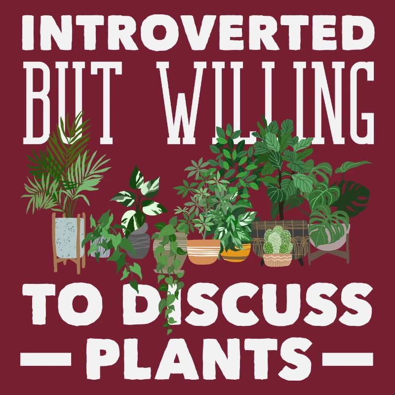 Introvert Discuss Plants Funny