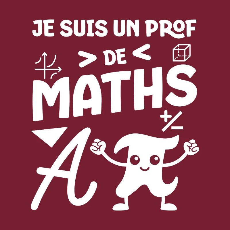 Je suis un prof de maths