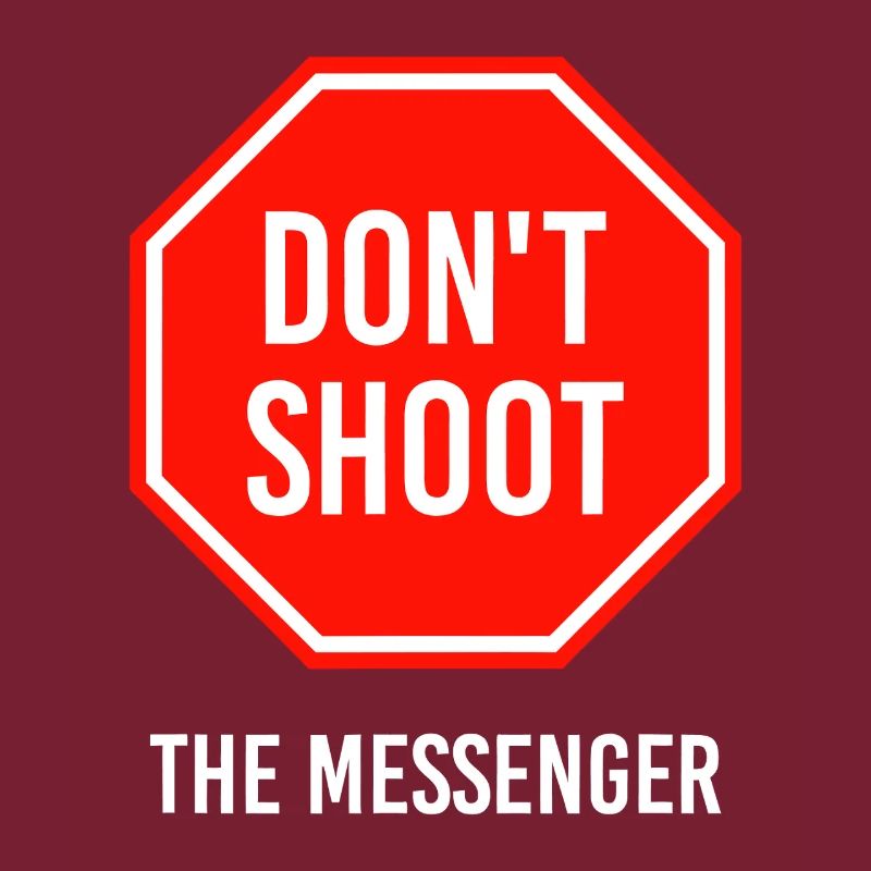 Dont Shoot The Messenger