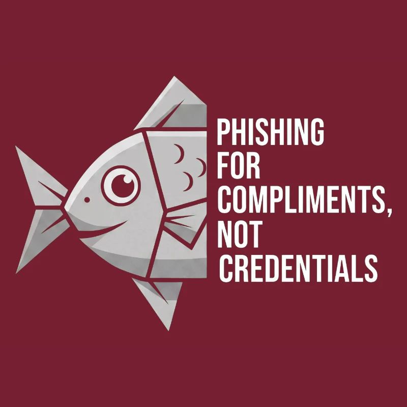 Phishing for Compliments Cyber Security