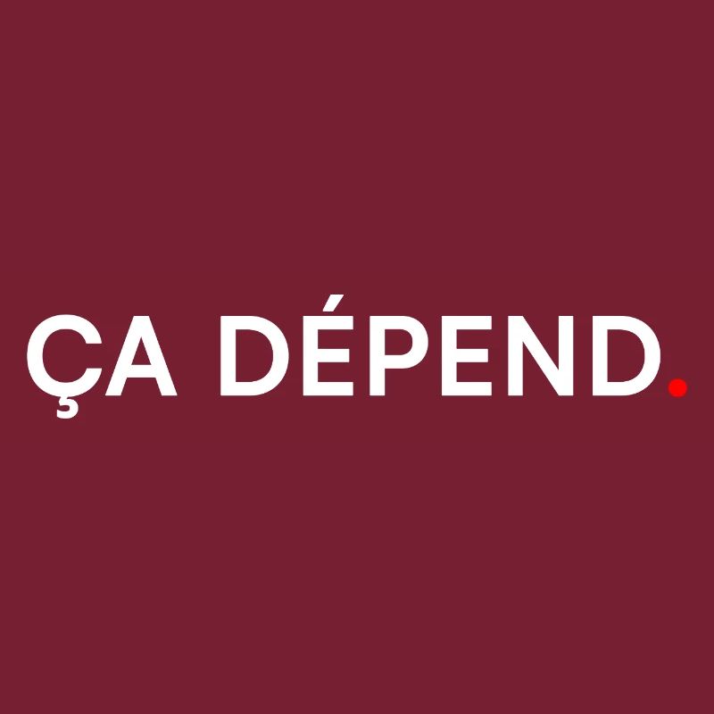 ÇA DÉPEND. Humour Minimal Expression