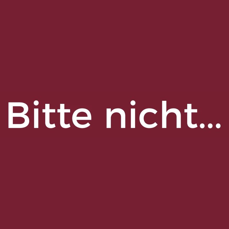 Bitte nicht