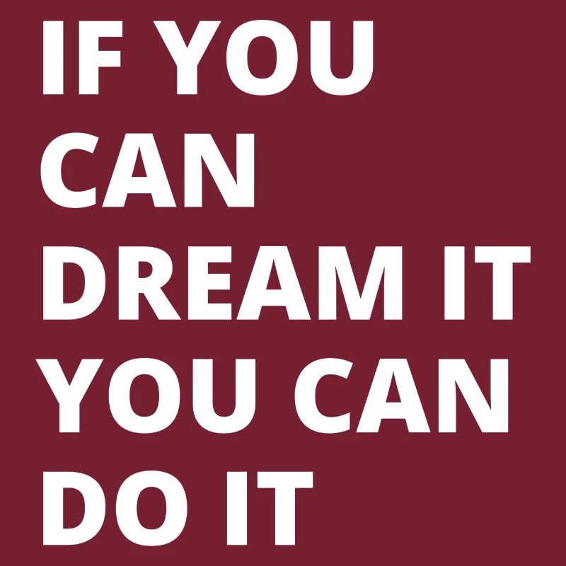 dream it, do it!
