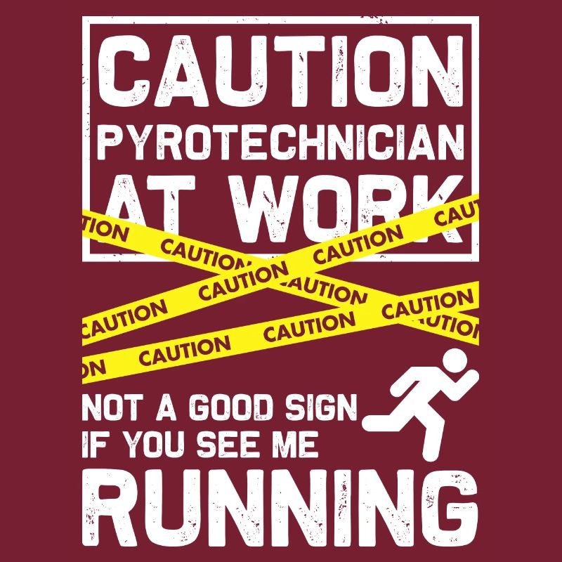 Caution Pyrotechnician At Work - Pyrotechniker