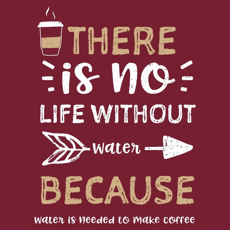There is no life without water B...