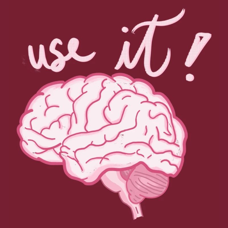 Brain - Use it !