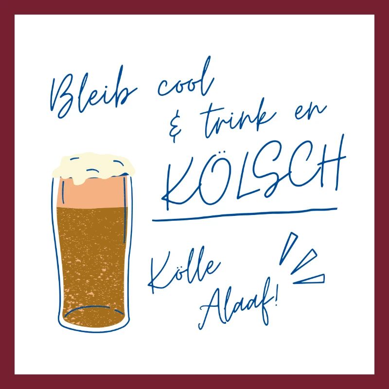 Bleib cool Kölsch Design, Karneval ein Leben lang 