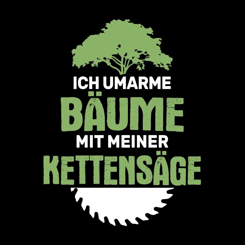 Umarme Bäume Mit Kettensäge Holzfäller Waldarbeit