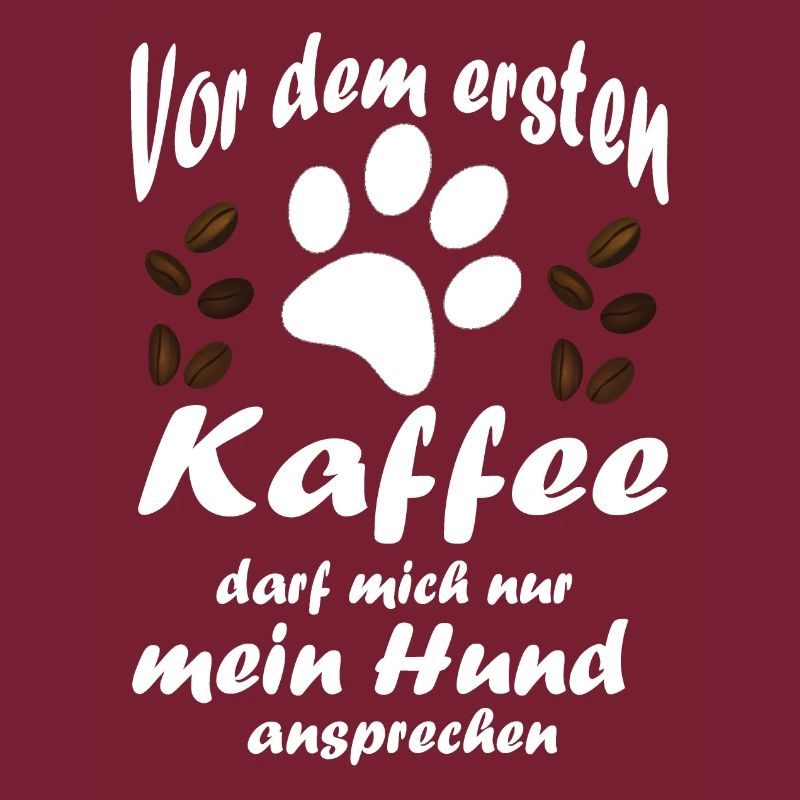 Vor dem ersten Kaffee Geschenk Hund