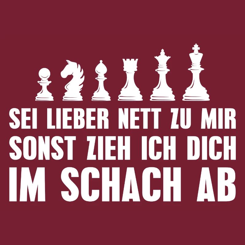Sei lieber nett zu mir Schach