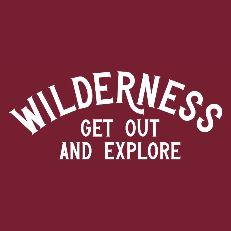 Wilderness get out and explore