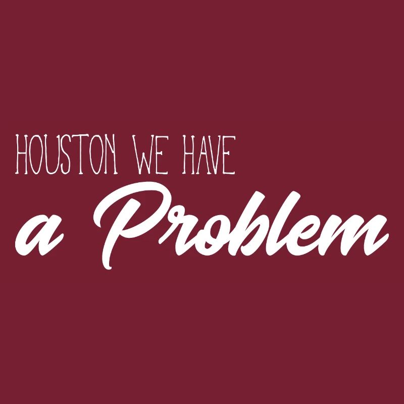 Huston we have a problem