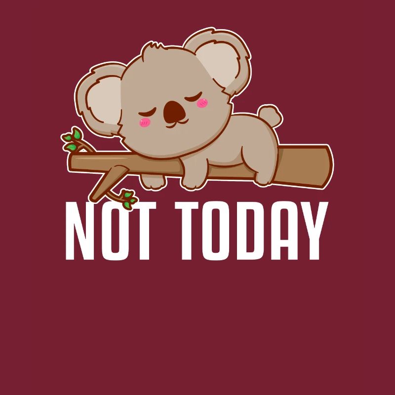 Not Today Koalabear Eucalyptus Phascolarctos