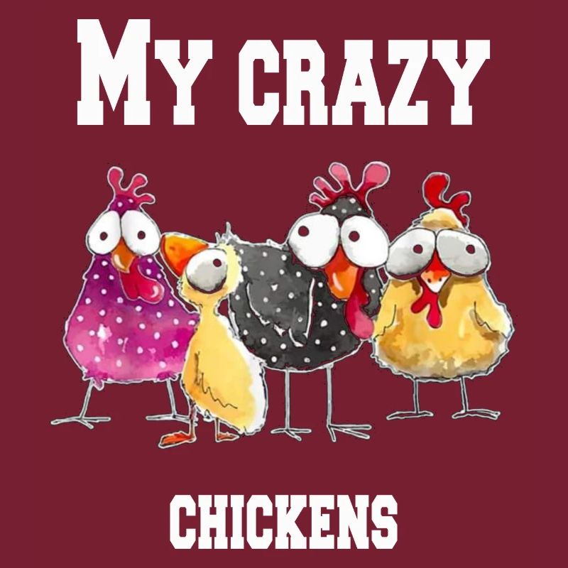 My crazy chickens
