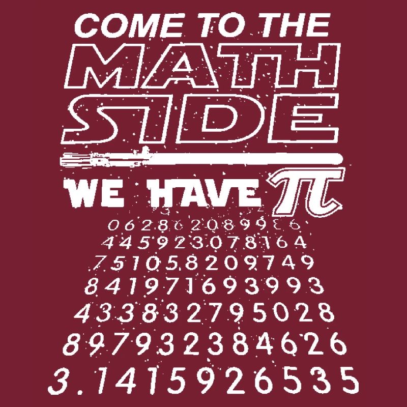 Come To The Math Side We Have Pi - Math Geek &Ner