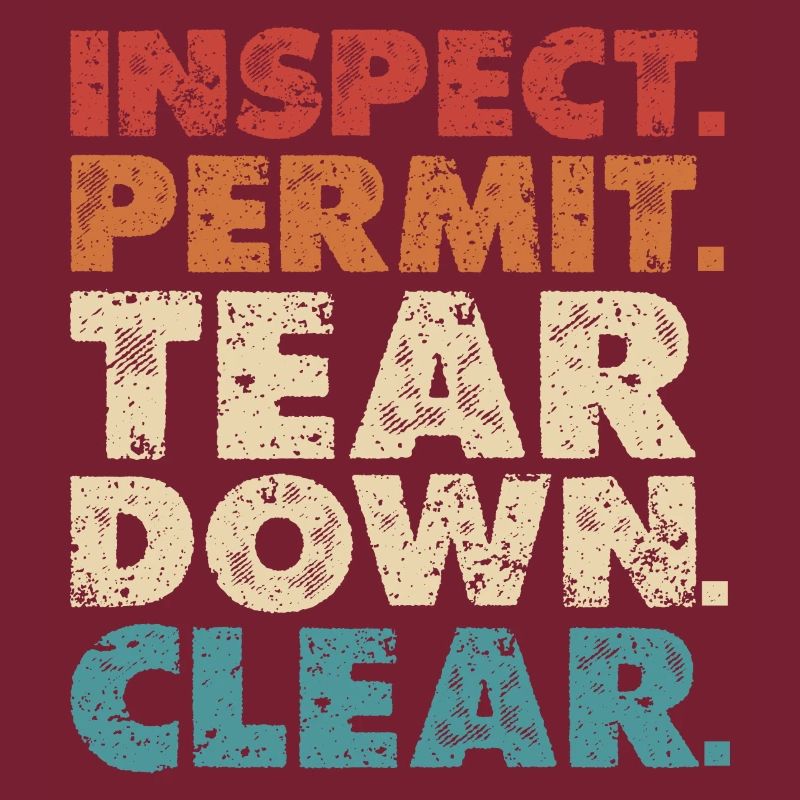Inspect Permit Tear Down Clear