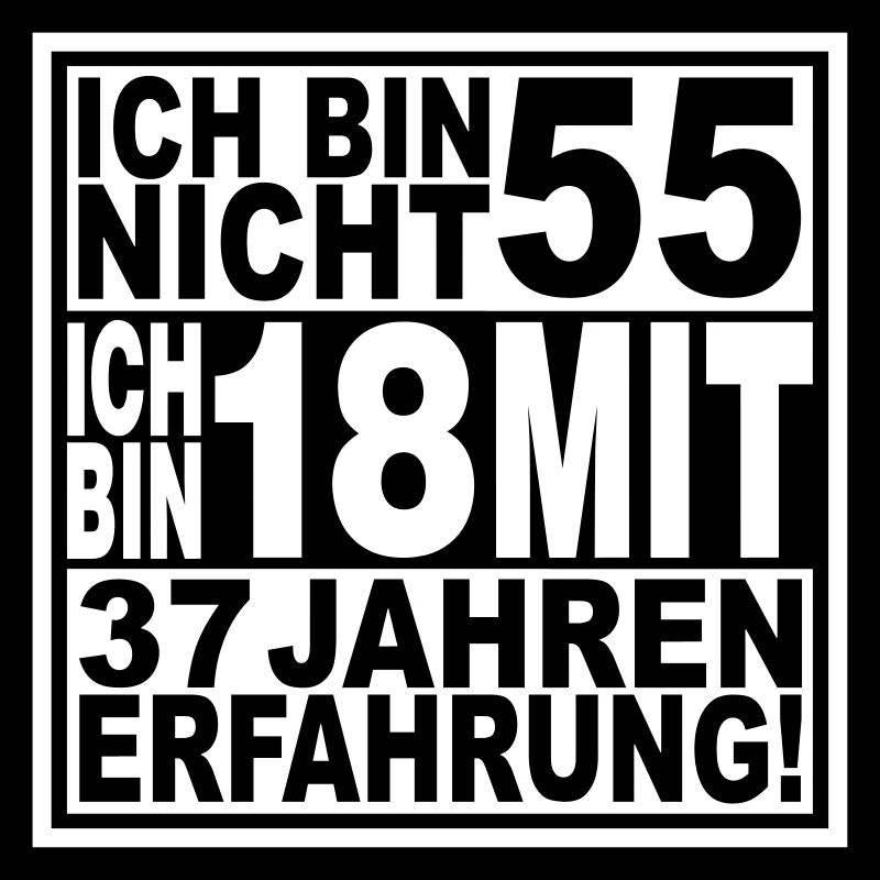 Ich bin nicht 55 ich bin 18