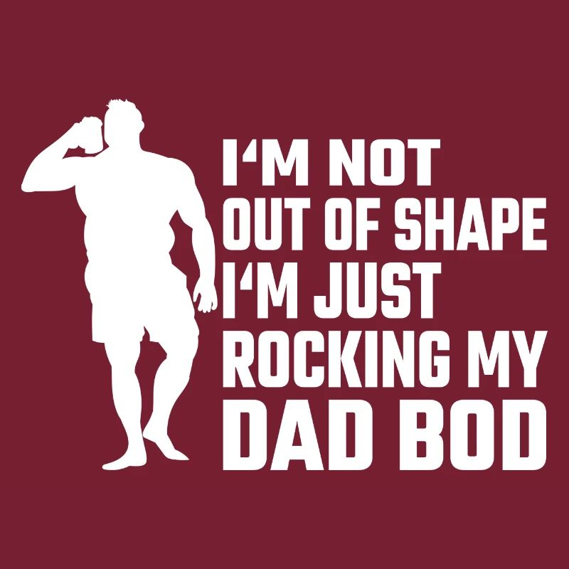 Dad Bod Daddy Fathers Day