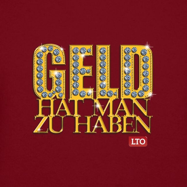 Geld hat man zu haben