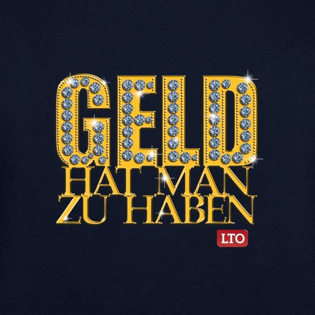 Geld hat man zu haben