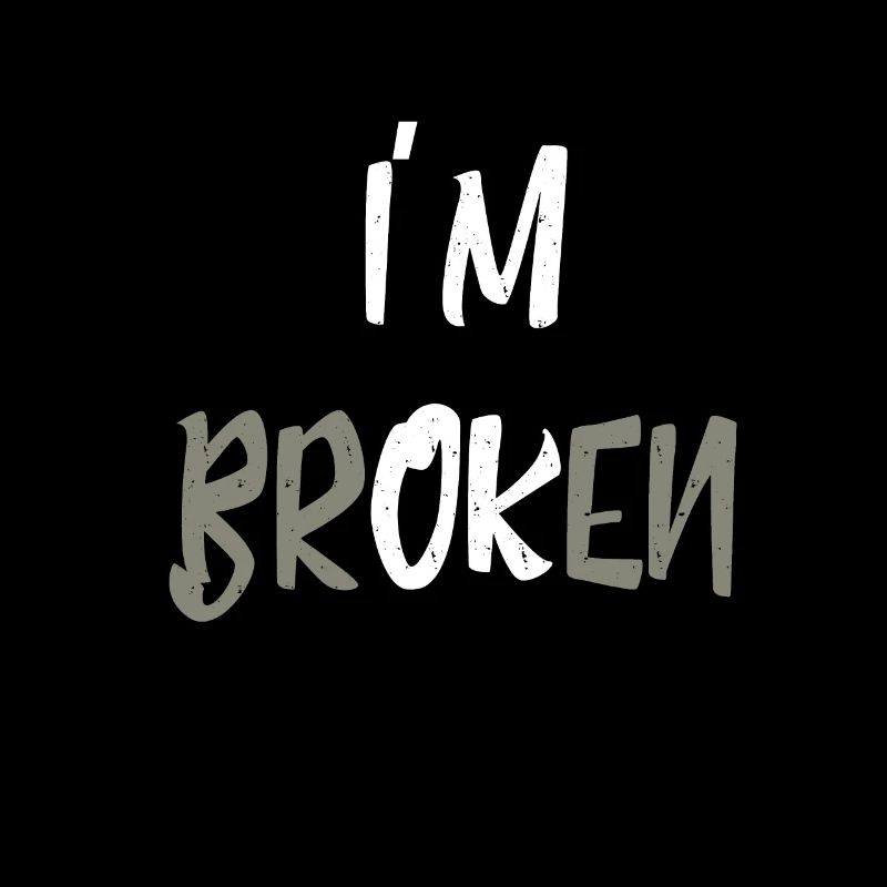 I m Broken I'm Ok Zweideutigkeit Geschenke