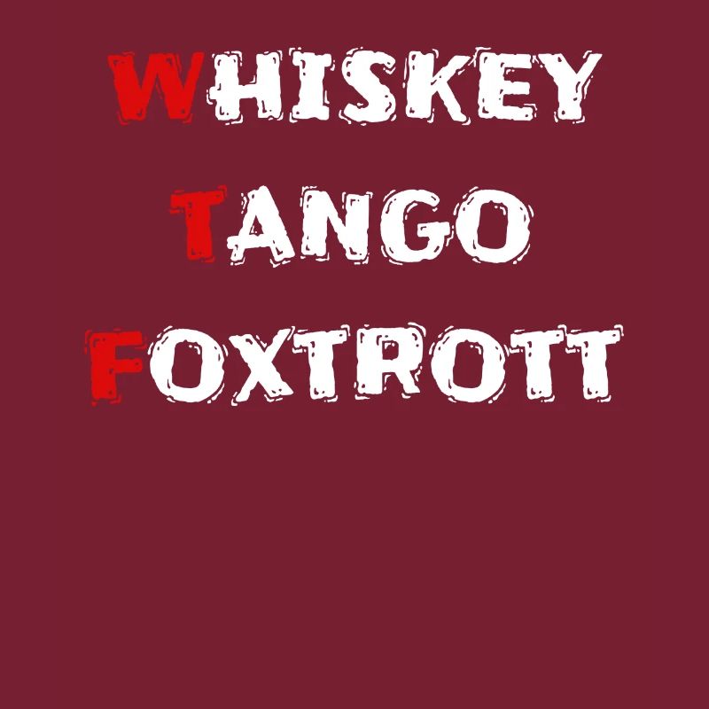whiskey tango foxtrott wtf