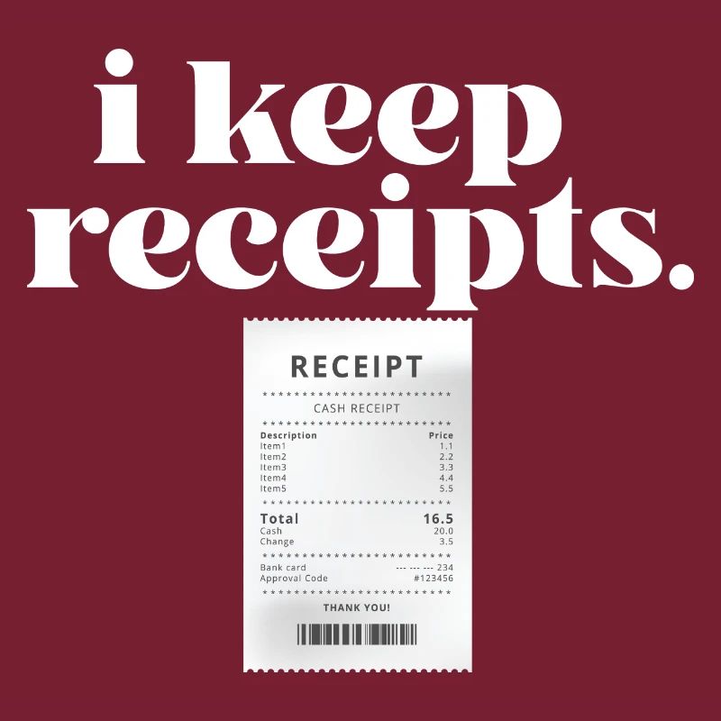 I Keep Receipts Meme Sarcasm Rant Funny Liar