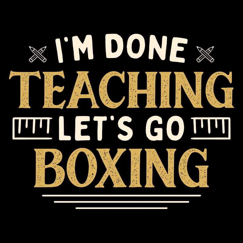 J’ai fini d’enseigner Let’s Go Boxing Drôle De Professeur