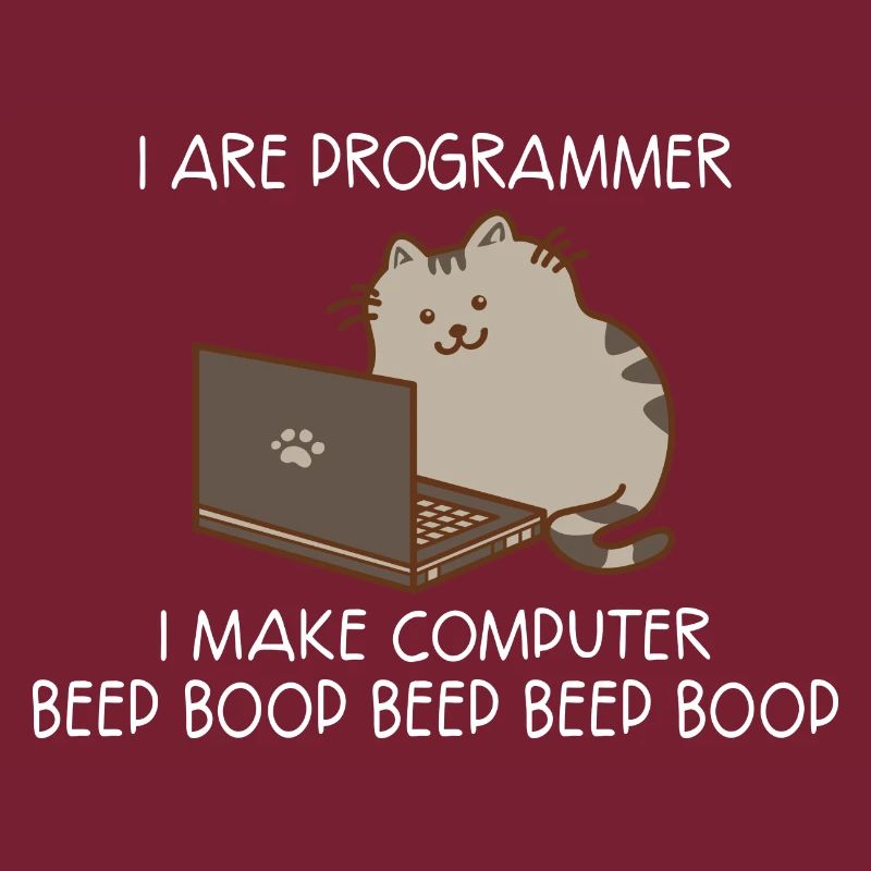 I Are Programmer I Make C... Programmers & Nerd