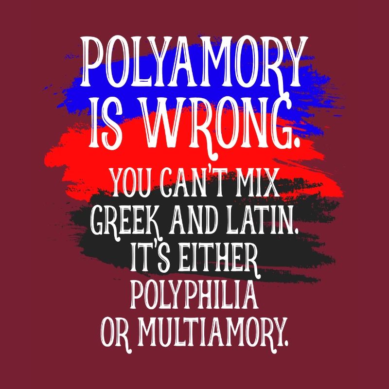 Polyamory Is Wrong Polyamorös Spruch Polyamorie