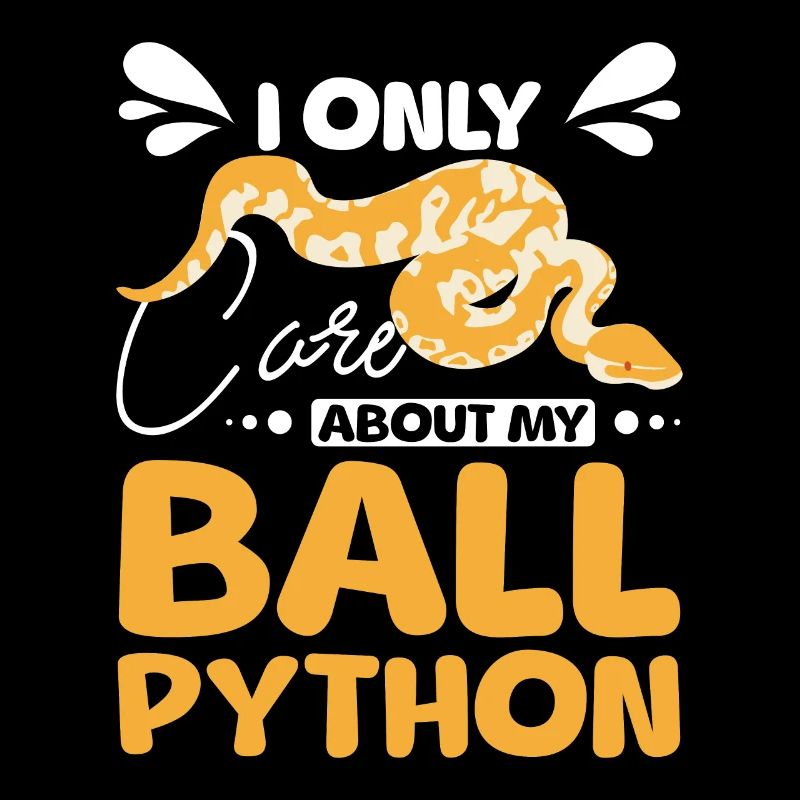 I only care about my ball python