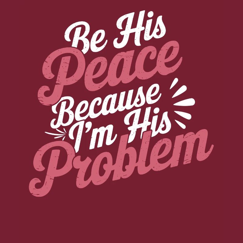 Be His Peace Because I'm His Problem 3