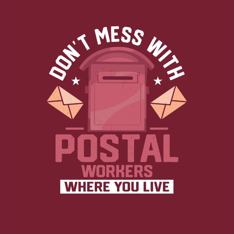 Don't Mess With Postal Workers Mailman Mail