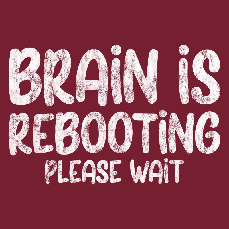 Brain Is Rebooting Please Wait 3
