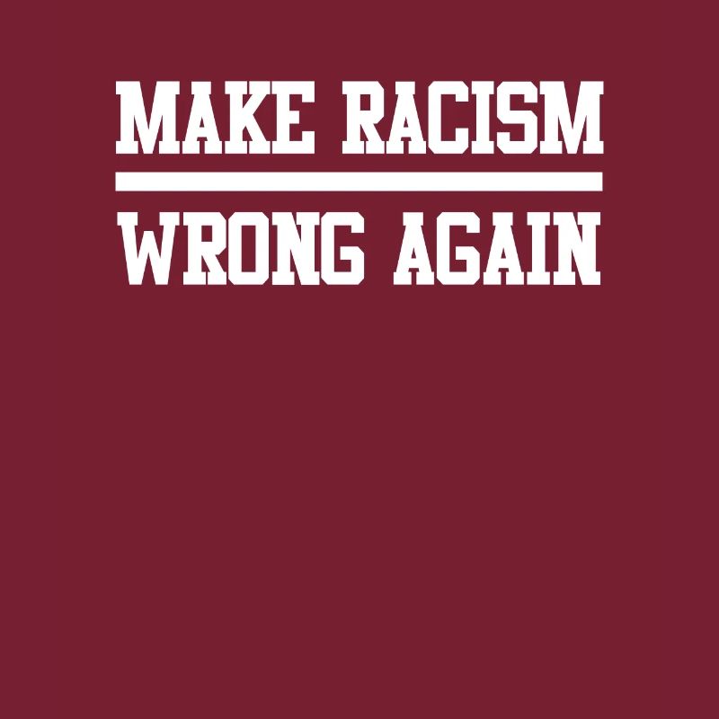 make racism wrong again